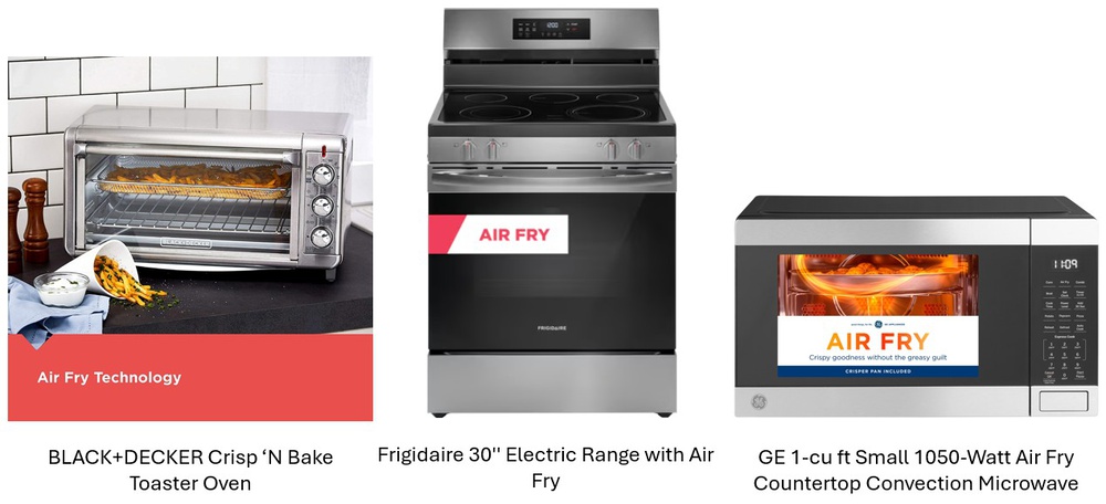 Three products that feature air frying capability: the BLACK+DECKER Crisp 'N Bake Toaster Oven, the Frigidaire 30" Electric Range with Air Fry, and the GE 1-cu ft Small 1050-Watt Air Fry Countertop Convection Microwave.