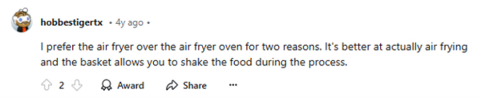 A Reddit comment stating a preference for a dedicated air fryer over an air fryer oven because it performs better at air frying and allows you to shake the food using a basket.