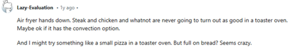 A Reddit comment expressing a strong preference for air fryers over toaster ovens, stating that steak and chicken won't turn out as good in a toaster oven, though it might be okay with convection or for smaller items like pizza.