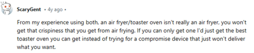 A Reddit comment stating that air fryer toaster ovens don't achieve the same crispiness as dedicated air fryers and recommending a high-quality toaster oven instead of a compromise device.